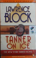 Tanner on Ice written by Lawrence Block performed by Lawrence Block on Cassette (Abridged)